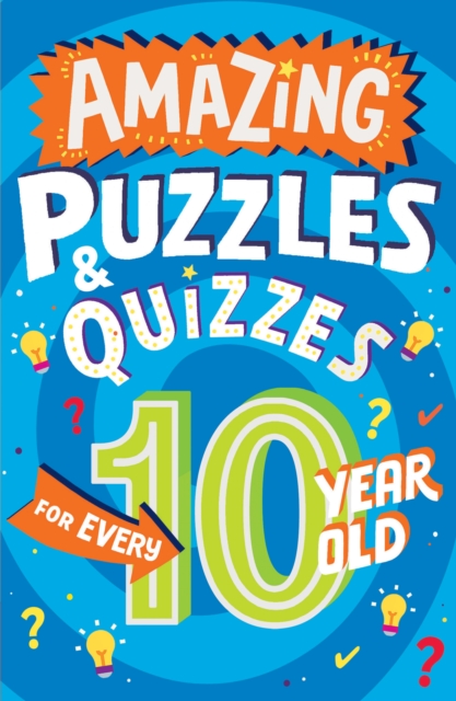 Amazing Puzzles and Quizzes for Every 10 Year Old, Paperback / softback Book