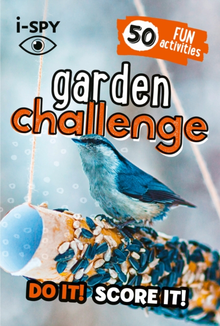 i-SPY Garden Challenge : Do it! Score it!, Paperback / softback Book