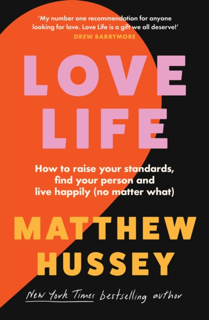 Love Life : How to Raise Your Standards, Find Your Person and Live Happily (No Matter What), Paperback / softback Book
