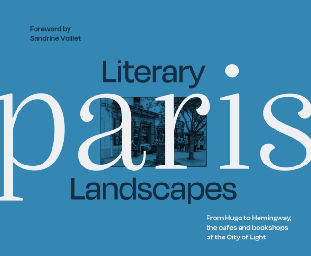 Literary Landscapes: Paris, Hardback Book
