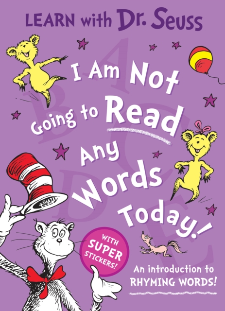 I Am Not Going to Read Any Words Today : An Introduction to Rhyming Words!, Paperback / softback Book