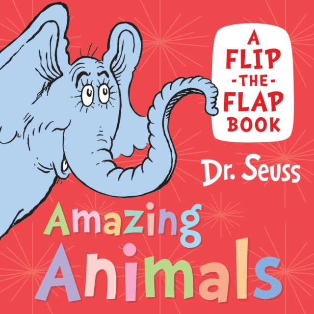 Amazing Animals : A Flip-the-Flap Book, Board book Book