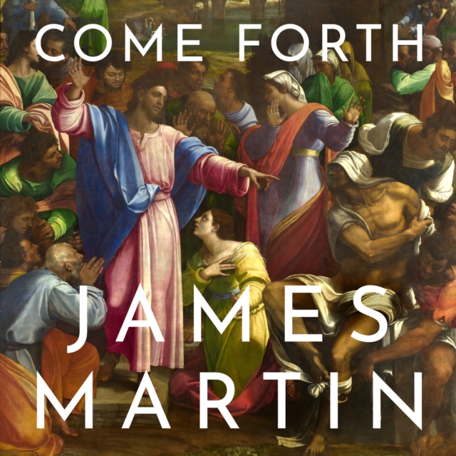Come Forth : The Raising of Lazarus and the Promise of Jesus’s Greatest Miracle, eAudiobook MP3 eaudioBook