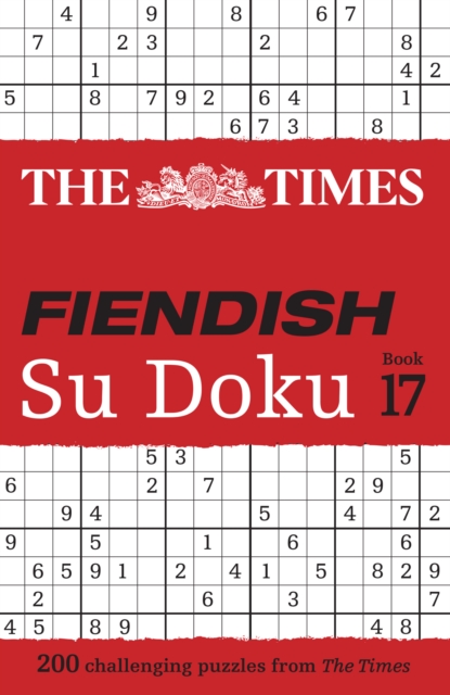 The Times Fiendish Su Doku Book 17 : 200 Challenging Su Doku Puzzles, Paperback / softback Book