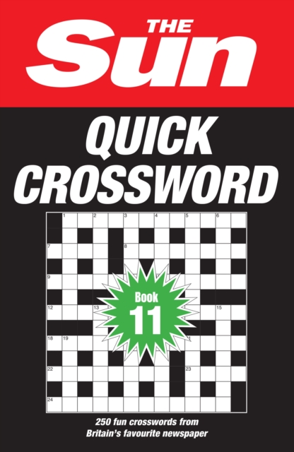 The Sun Quick Crossword Book 11 : 250 Fun Crosswords from Britain’s Favourite Newspaper, Paperback / softback Book