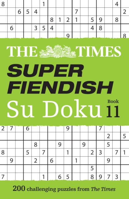 The Times Super Fiendish Su Doku Book 11 : 200 Challenging Puzzles, Paperback / softback Book