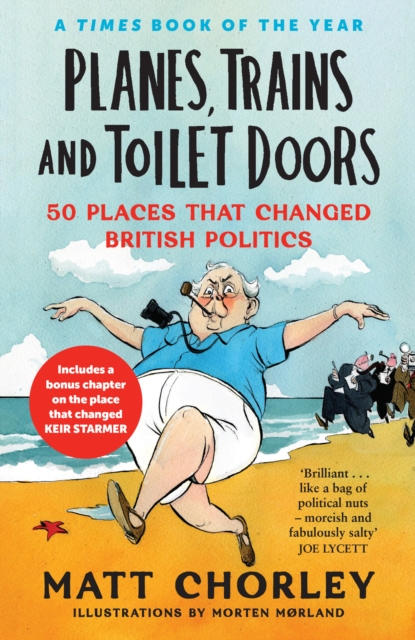 Planes, Trains and Toilet Doors : 50 Places That Changed British Politics, EPUB eBook