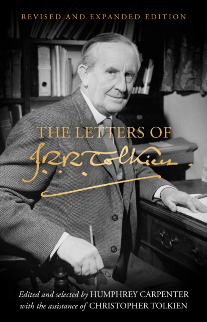 The Letters of J. R. R. Tolkien : Revised and Expanded Edition, Hardback Book