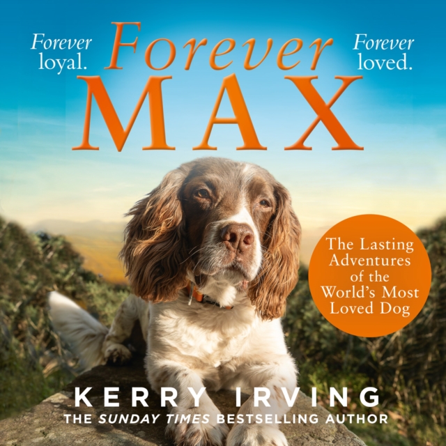 Forever Max : The Lasting Adventures of the World's Most Loved Dog, eAudiobook MP3 eaudioBook