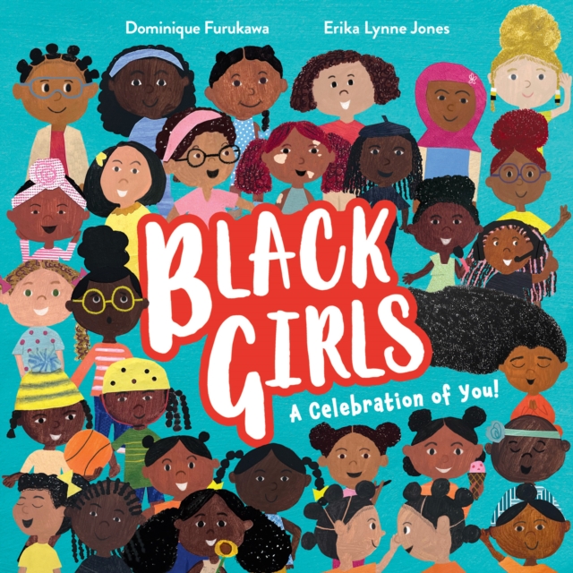 Black Girls : A Celebration of You!, Paperback / softback Book