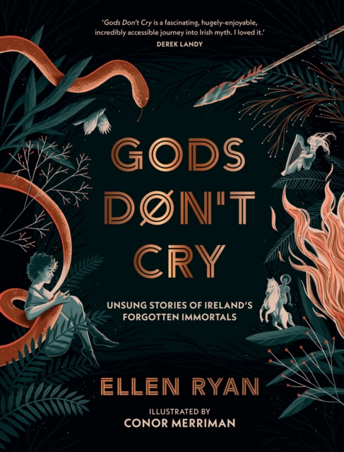 Gods Don't Cry : Unsung Stories of Ireland's Forgotten Immortals, EPUB eBook