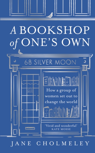 A Bookshop of One’s Own : How a Group of Women Set out to Change the World, Hardback Book