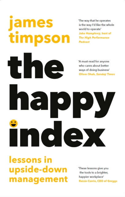 The Happy Index : Lessons in Upside-Down Management, Hardback Book
