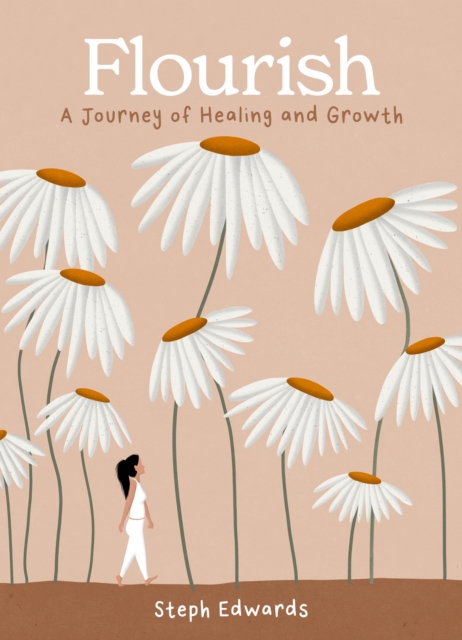 Flourish : A Journey of Healing and Growth, Hardback Book