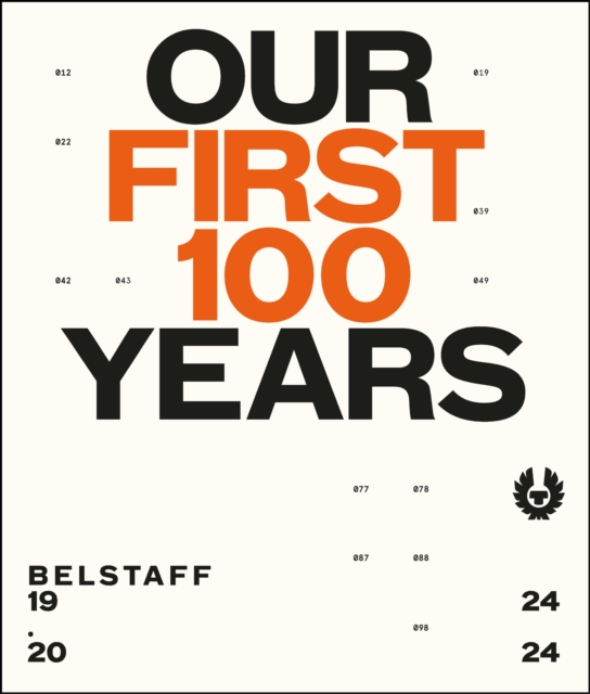 Belstaff : Our First 100 Years, Hardback Book