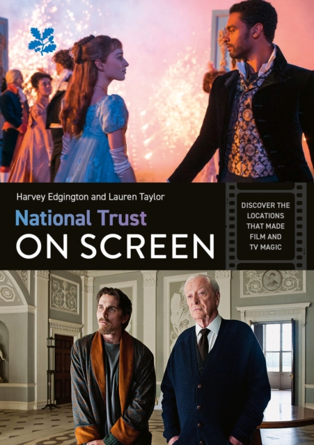 National Trust on Screen : Discover the Locations That Made Film and Tv Magic, Paperback / softback Book
