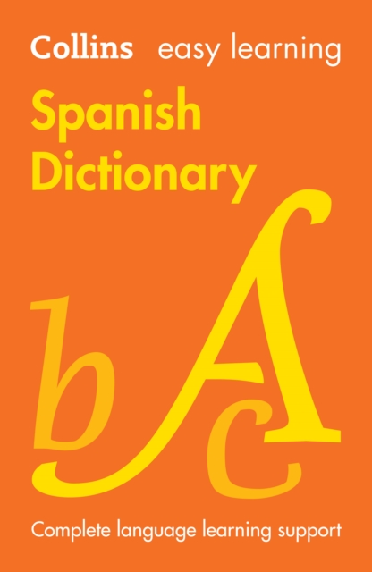 Easy Learning Spanish Dictionary : Trusted Support for Learning, Paperback / softback Book