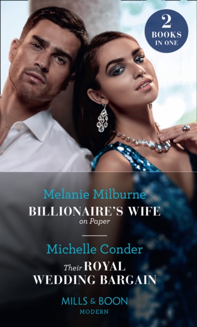 Billionaire's Wife On Paper / Their Royal Wedding Bargain : Billionaire's Wife on Paper / Their Royal Wedding Bargain, EPUB eBook