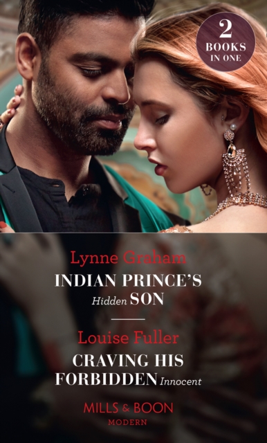 Indian Prince's Hidden Son / Craving His Forbidden Innocent : Indian Prince's Hidden Son / Craving His Forbidden Innocent, EPUB eBook