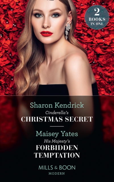 Cinderella's Christmas Secret / His Majesty's Forbidden Temptation : Cinderella's Christmas Secret / His Majesty's Forbidden Temptation, EPUB eBook