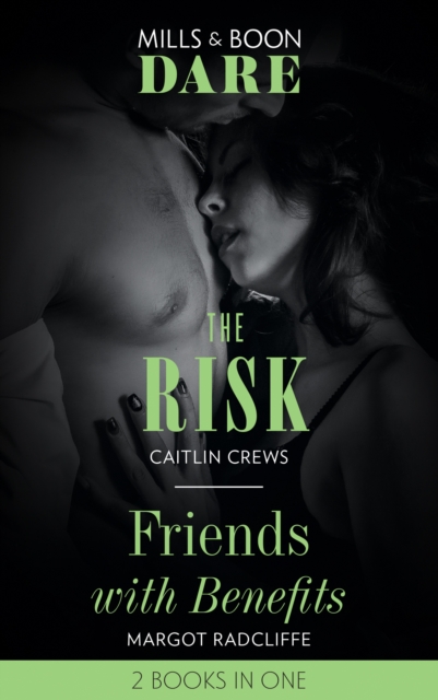 The Risk / Friends With Benefits : The Risk / Friends with Benefits, EPUB eBook