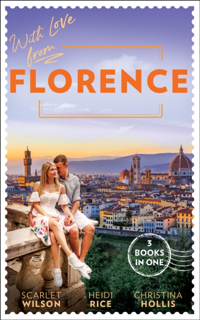 With Love From Florence : His Lost-and-Found Bride (the Vineyards of Calanetti) / Unfinished Business with the Duke / the Italian's Blushing Gardener, EPUB eBook