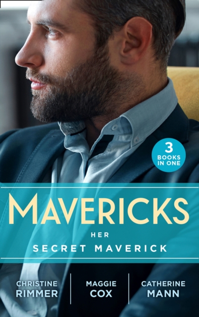 Mavericks: Her Secret Maverick : Marooned with the Maverick (Montana Mavericks: Rust Creek Cowboys) / an Inconvenient Affair / a Rule Worth Breaking, EPUB eBook