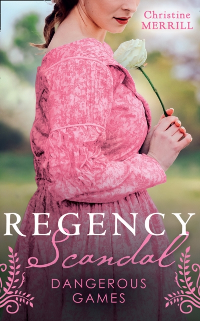 Regency Scandal: Dangerous Games : Miss Winthorpe's Elopement (the Bellstons) / the Wedding Game, EPUB eBook
