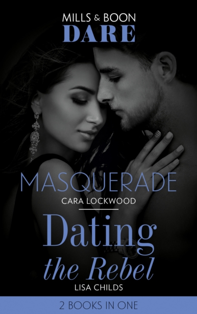 Masquerade / Dating The Rebel : Masquerade / Dating the Rebel, EPUB eBook