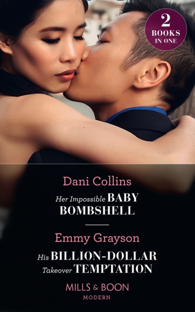 Her Impossible Baby Bombshell / His Billion-Dollar Takeover Temptation : Her Impossible Baby Bombshell / His Billion-Dollar Takeover Temptation (the Infamous Cabrera Brothers), EPUB eBook
