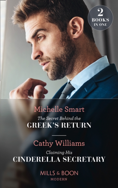 The Secret Behind The Greek's Return / Claiming His Cinderella Secretary : The Secret Behind the Greek's Return (Billion-Dollar Mediterranean Brides) / Claiming His Cinderella Secretary (Secrets of th, EPUB eBook