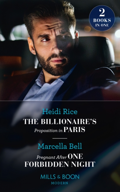 The Billionaire's Proposition In Paris / Pregnant After One Forbidden Night : The Billionaire's Proposition in Paris / Pregnant After One Forbidden Night (the Queen's Guard), EPUB eBook