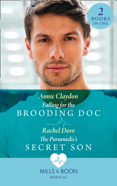 Falling For The Brooding Doc / The Paramedic's Secret Son : Falling for the Brooding DOC / the Paramedic's Secret Son, EPUB eBook