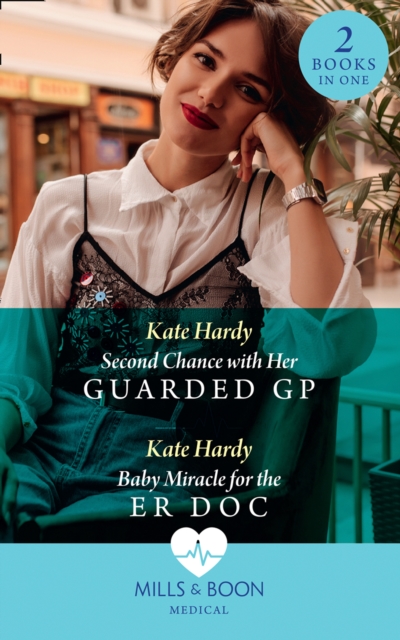 Second Chance With Her Guarded Gp / Baby Miracle For The Er Doc : Second Chance with Her Guarded Gp (Twin Docs' Perfect Match) / Baby Miracle for the Er DOC (Twin Docs' Perfect Match), EPUB eBook