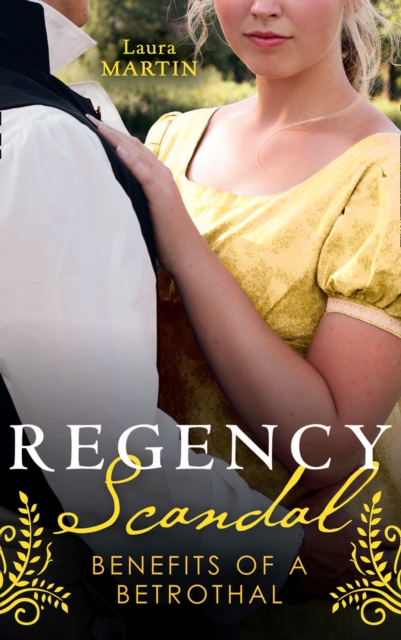Regency Scandal: Benefits Of A Betrothal : An Earl to Save Her Reputation / a Ring for the Pregnant Debutante, EPUB eBook