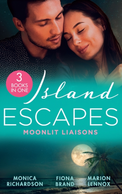Island Escapes: Moonlit Liaisons : Second Chance Seduction (the Talbots of Harbour Island) / Keeping Secrets / Miracle on Kaimotu Island, EPUB eBook