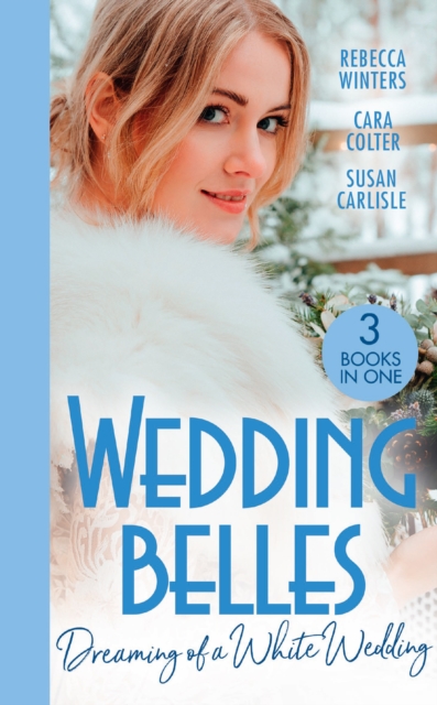 Wedding Belles: Dreaming Of A White Wedding : The Princess's New Year Wedding (the Princess Brides) / Her Royal Wedding Wish / White Wedding for a Southern Belle, EPUB eBook