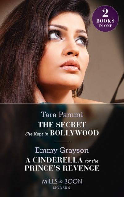 The Secret She Kept In Bollywood / A Cinderella For The Prince's Revenge : The Secret She Kept in Bollywood (Born into Bollywood) / a Cinderella for the Prince's Revenge (the Van Ambrose Royals), EPUB eBook