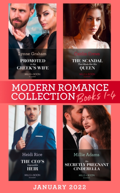 Modern Romance January 2022 Books 1-4 : Promoted to the Greek's Wife (the Stefanos Legacy) / the Scandal That Made Her His Queen / the CEO's Impossible Heir / His Secretly Pregnant Cinderella, EPUB eBook