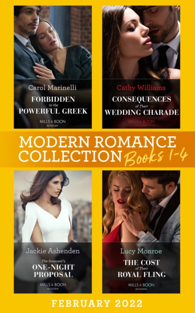 Modern Romance February 2022 Books 1-4 : Forbidden to the Powerful Greek (Cinderellas of Convenience) / Consequences of Their Wedding Charade / the Innocent's One-Night Proposal / the Cost of Their Ro, EPUB eBook