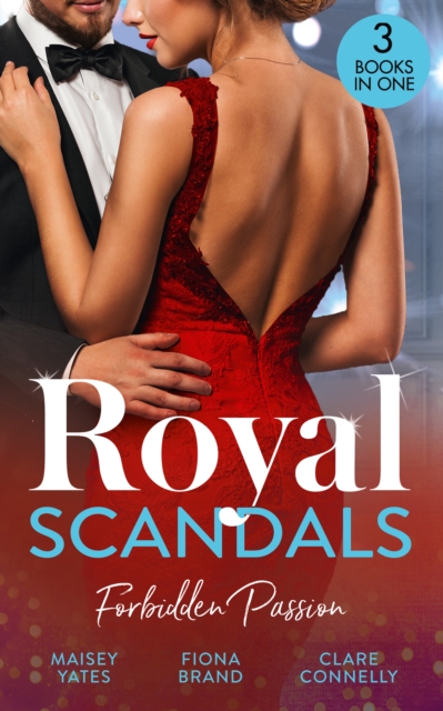 Royal Scandals: Forbidden Passion : His Forbidden Pregnant Princess / the Sheikh's Pregnancy Proposal / Shock Heir for the King, EPUB eBook