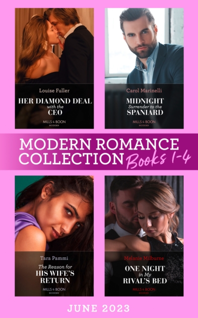Modern Romance June 2023 Books 1-4 : Midnight Surrender to the Spaniard (Heirs to the Romero Empire) / Her Diamond Deal with the CEO / the Reason for His Wife's Return / One Night in My Rival's Bed, EPUB eBook