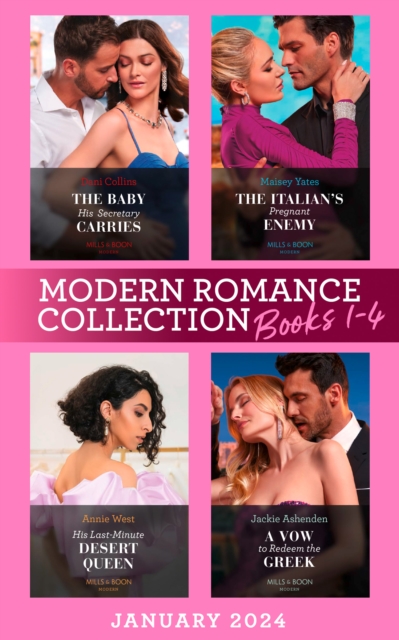 Modern Romance January 2024 Books 1-4 : The Baby His Secretary Carries (Bound by a Surrogate Baby) / The Italian's Pregnant Enemy / His Last-Minute Desert Queen / A Vow to Redeem the Greek, EPUB eBook