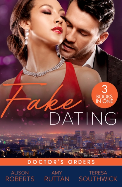 Fake Dating: Doctor's Orders : From Venice with Love (The Christmas Express!) / Perfect Rivals... / The Doctor's Dating Bargain, EPUB eBook