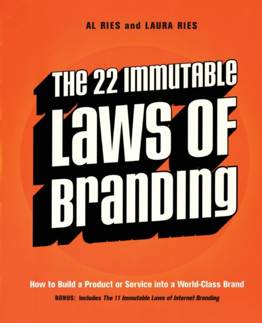 The 22 Immutable Laws of Branding : How to Build a Product or Service into a World-Class Brand, Paperback / softback Book