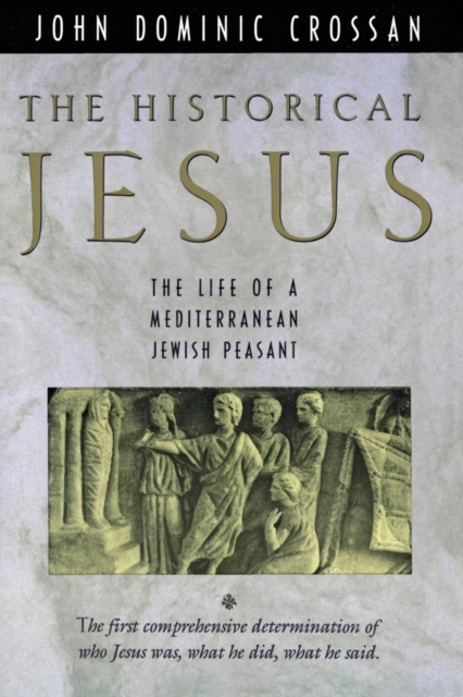 The Historical Jesus : The Life of a Mediterranean Jewish Peasa, Paperback Book