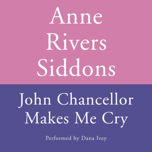 John Chancellor Makes Me Cry, eAudiobook MP3 eaudioBook