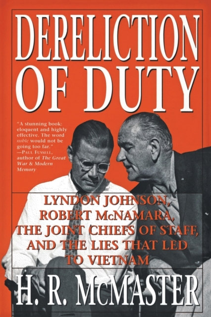 Dereliction of Duty : Johnson, McNamara, the Joint Chiefs of Staff, and the Lies That Led to Vietnam, Paperback / softback Book