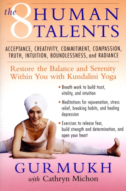 The Eight Human Talents : Restore the Balance and Serenity within You with Kundalini Yoga, Paperback / softback Book