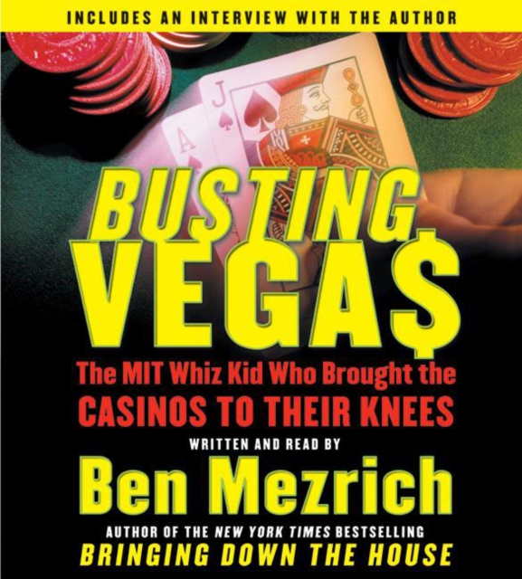 Busting Vegas : A True Story of Monumental Excess, Sex, Love, Violence, and Beating the Odds, eAudiobook MP3 eaudioBook